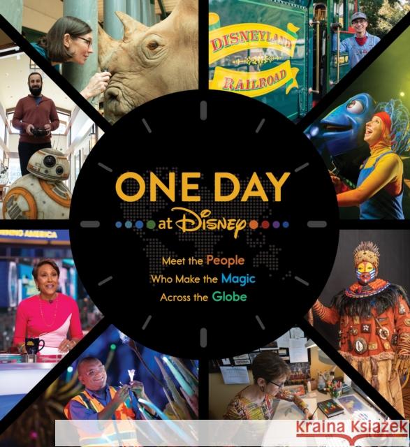 One Day at Disney: Meet the People Who Make the Magic Across the Globe Bruce Steele Bob Iger 9781368052245 Disney Editions