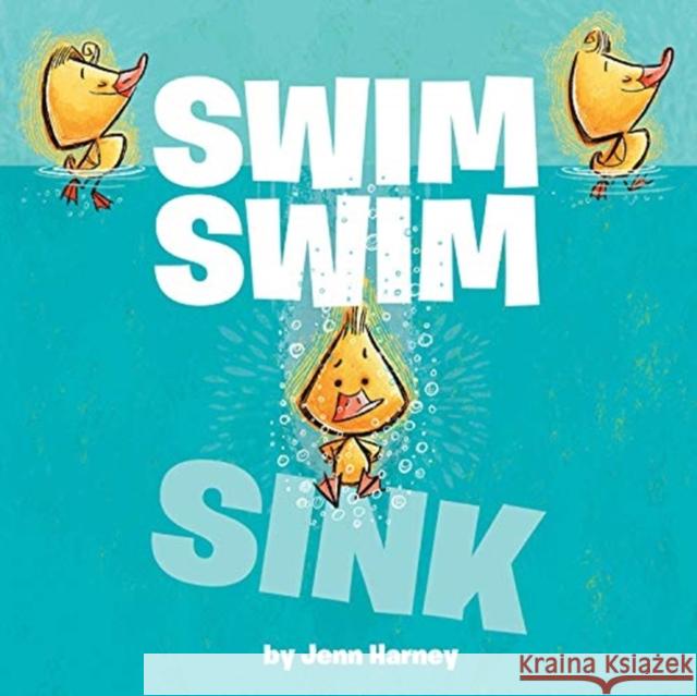 Swim Swim Sink Jenn Harney 9781368052764 Disney-Hyperion