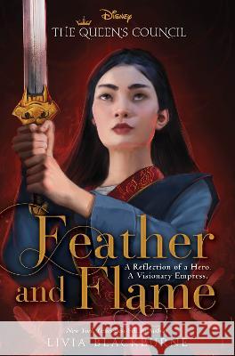 Feather and Flame Blackburne, Livia 9781368053426 Disney-Hyperion