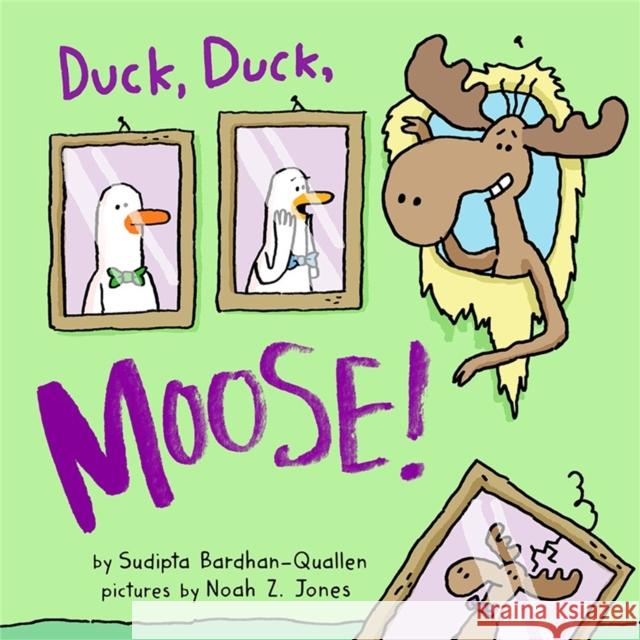Duck, Duck, Moose! Sudipta Bardhan-Quallen Noah Z. Jones 9781368054850 Disney-Hyperion
