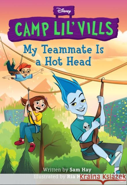 My Teammate Is a Hot Head (Disney Camp Lil Vills, Book 2) Hay, Sam 9781368057424 Disney Hyperion