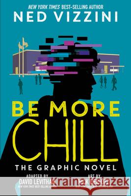 Be More Chill: The Graphic Novel Ned Vizzini Nick Bertozzi 9781368057868 