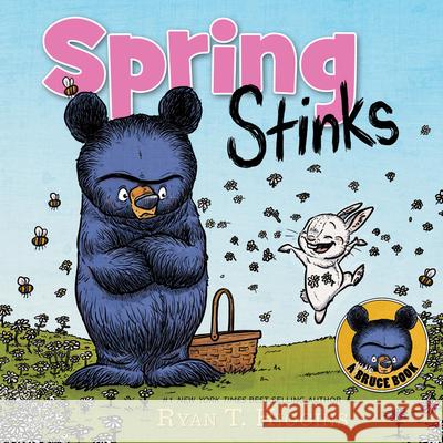 Spring Stinks (a Little Bruce Book): A Little Bruce Book Higgins, Ryan 9781368060912 Disney-Hyperion