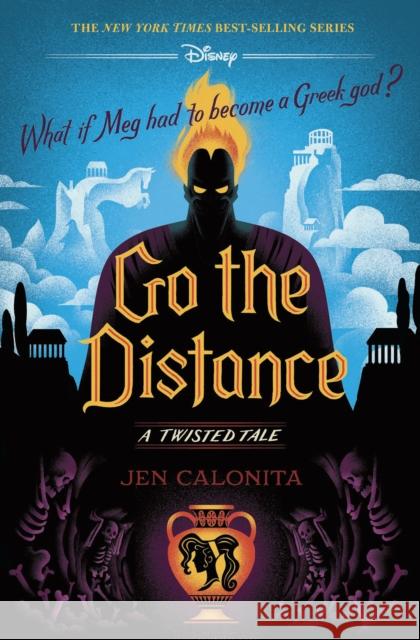 Go the Distance (a Twisted Tale): A Twisted Tale Calonita, Jen 9781368063807 Disney-Hyperion