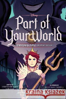 Part of Your World: A Twisted Tale Graphic Novel Stephanie Kate Strohm 9781368064095 Disney Hyperion