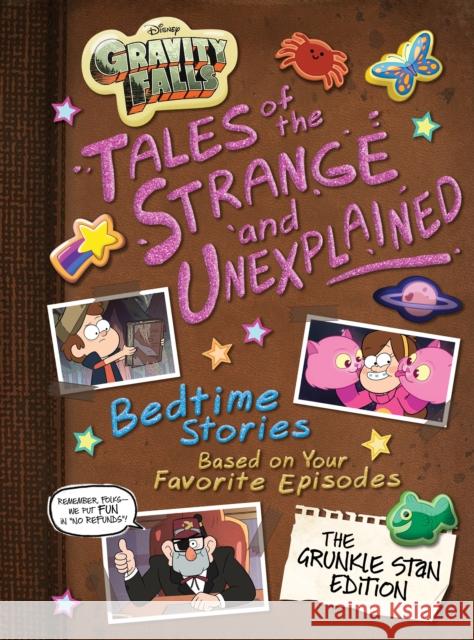 Gravity Falls Gravity Falls: Tales of the Strange and Unexplained: (Bedtime Stories Based on Your Favorite Episodes!) Disney Books 9781368064118 Disney Press