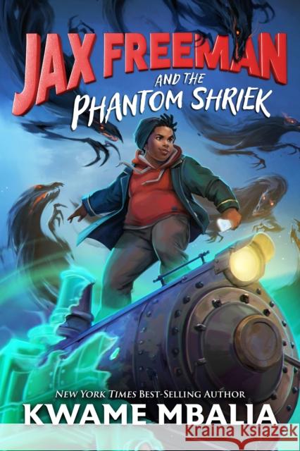 Jax Freeman and the Phantom Shriek Kwame Mbalia 9781368064736 Hyperion