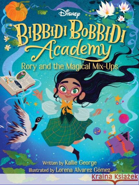 Disney Bibbidi Bobbidi Academy #1: Rory and the Magical Mix-Ups George, Kallie 9781368066556 Disney-Hyperion