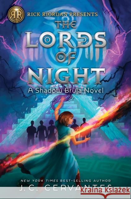 Rick Riordan Presents the Lords of Night (a Shadow Bruja Novel Book 1) Cervantes, J. C. 9781368066563 Rick Riordan Presents