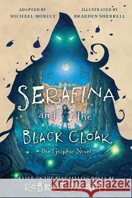 Serafina and the Black Cloak: The Graphic Novel Robert Beatty 9781368072229 Disney Hyperion