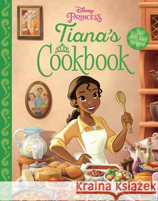 Tiana's Cookbook Disney                                   Joy Howard Disney 9781368074964 Disney Press