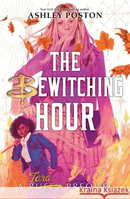 Bewitching Hour, The (a Tara Prequel) Ashley Poston 9781368075459