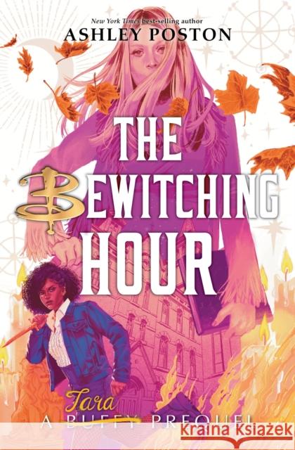The Bewitching Hour (a Tara Maclay Prequel) Poston, Ashley 9781368075459 Disney Hyperion