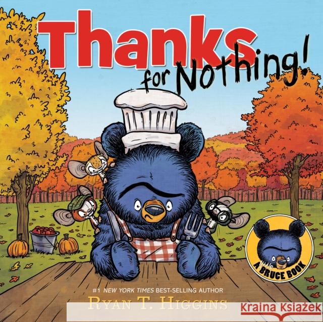 Thanks for Nothing (a Little Bruce Book) Ryan T. Higgins Ryan Higgins 9781368075855 Disney-Hyperion