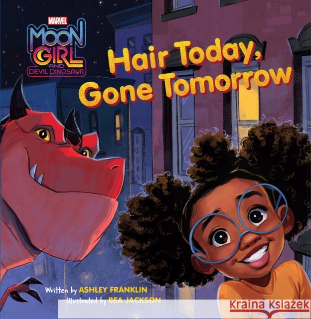 Moon Girl and Devil Dinosaur Hair Today, Gone Tomorrow Marvel Press Book Group                  Marvel Press Artist 9781368077330 Marvel Press