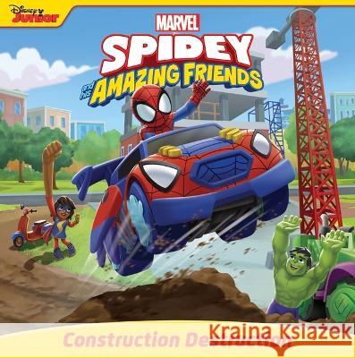 Spidey and His Amazing Friends Construction Destruction Disney Books                             Disney Storybook Art Team 9781368078771 Marvel Press
