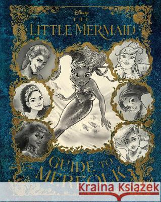 The Little Mermaid: Guide to Merfolk Eric Geron 9781368080408