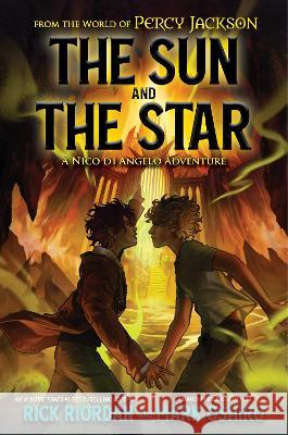 From the World of Percy Jackson: The Sun and the Star Rick Riordan Mark Oshiro 9781368081153 Disney Hyperion