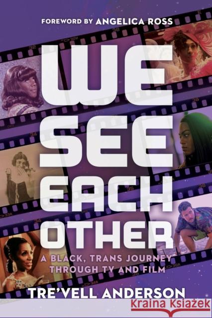 We See Each Other: My Black, Trans Journey Through TV and Film Tre'vell Anderson 9781368081733 Hyperion