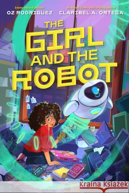 The Girl and the Robot Oz Rodriguez Claribel A. Ortega 9781368081856 Disney Hyperion