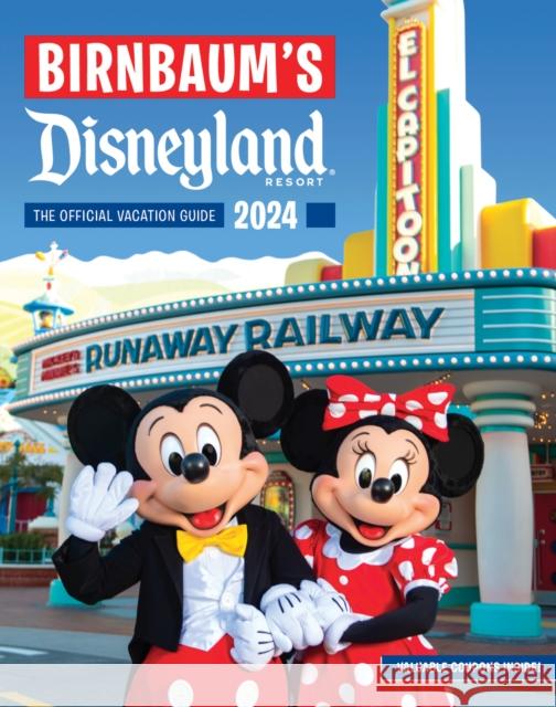 Birnbaum's 2024 Disneyland Resort: The Official Vacation Guide Birnbaum Guides 9781368083713 Disney Book Publishing Inc.