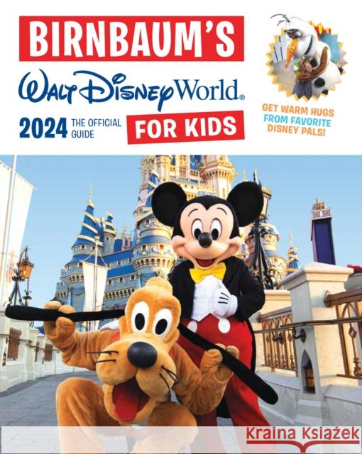 Birnbaum's 2024 Walt Disney World For Kids: The Official Guide Birnbaum Guides 9781368083737 Disney Book Publishing Inc.