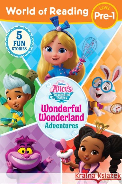 World of Reading: Alice\'s Wonderland Bakery: Wonderful Wonderland Adventures, Level Pre-1 Disney Books 9781368084581 Disney Press