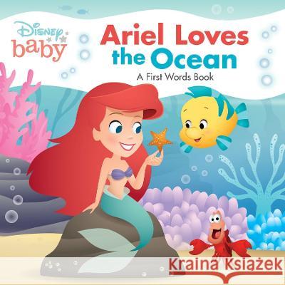 Disney Baby: Ariel Loves the Ocean: A First Words Book Disney Books 9781368093446 Disney Press