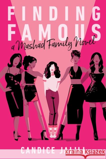 Finding Famous: A Mashad Family Novel Candice Jalili 9781368094733 Disney Hyperion