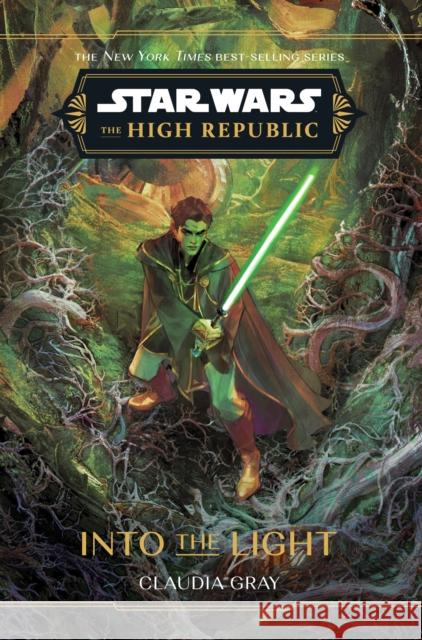 Star Wars: The High Republic: Into the Light Claudia Gray 9781368095181 Disney Lucasfilm Press