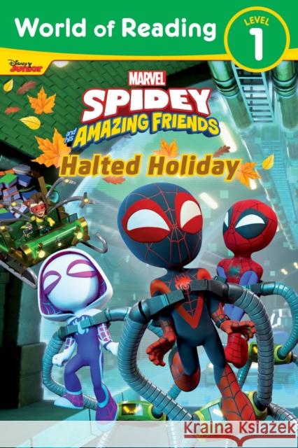 World of Reading: Spidey and His Amazing Friends: Halted Holiday Steve Behling 9781368095457 Marvel Press