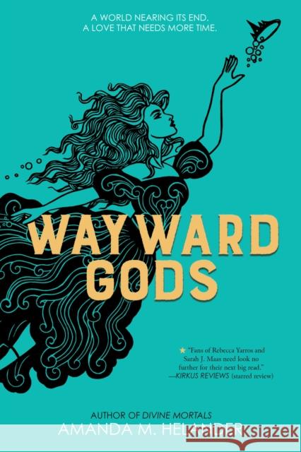 Wayward Gods: Divine Mortals, Book Two Amanda M. Helander 9781368096201
