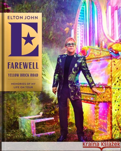 Farewell Yellow Brick Road: Memories of My Life on Tour Elton John 9781368099165 Hyperion Avenue