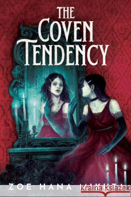 The Coven Tendency Zoe Hana Mikuta 9781368099196 Disney Hyperion