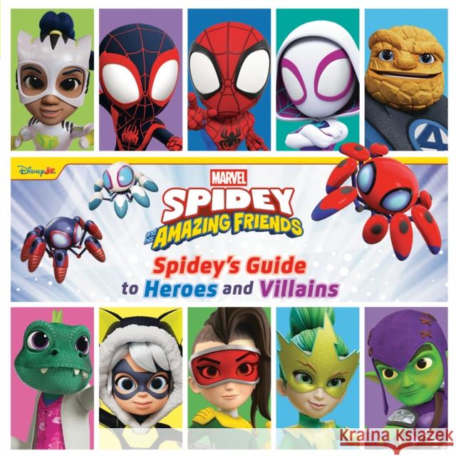 Spidey and His Amazing Friends: Spidey's Guide to Heroes and Villains Steve Behling 9781368114073
