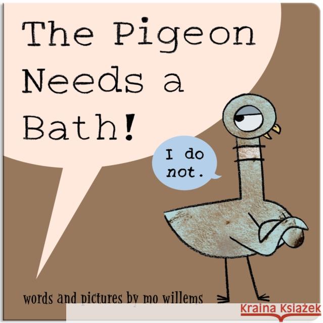 The Pigeon Needs a Bath! (Board Book) Mo Willems 9781368117142 Hyperion Books for Children