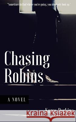 Chasing Robins Korey Perkins 9781370786312