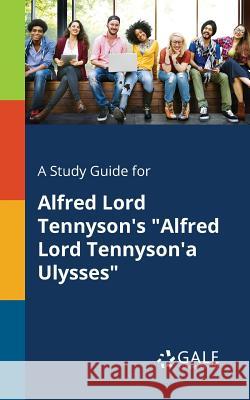 A Study Guide for Alfred Lord Tennyson's 