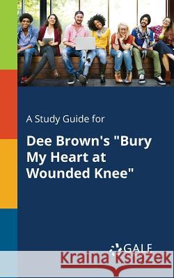 A Study Guide for Dee Brown's 