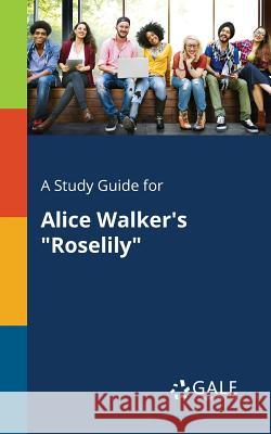A Study Guide for Alice Walker's Roselily Gale, Cengage Learning 9781375387262