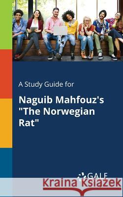 A Study Guide for Naguib Mahfouz's The Norwegian Rat Gale, Cengage Learning 9781375392778