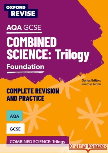 Oxford Revise: AQA GCSE Combined Science Trilogy Foundation Complete Revision and Practice Walmsley, Jessica 9781382004862 Oxford University Press