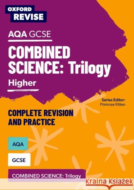 Oxford Revise: AQA GCSE Combined Science Trilogy Higher Complete Revision and Practice Walmsley, Jessica 9781382004879 Oxford University Press