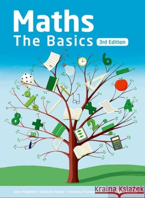 Maths the Basics, 3rd edition: Functional Skills June Haighton Deborah Holder Veronica Thomas 9781382005067