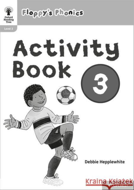 Oxford Reading Tree: Floppy's Phonics: Activity Book 3 Roderick Hunt Alex Brychta Debbie Hepplewhite 9781382005586 Oxford University Press