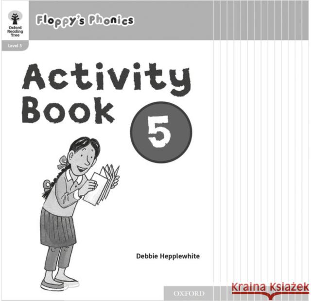 Oxford Reading Tree: Floppy's Phonics: Activity Book 5 Class Pack of 15 Hunt, Roderick, Hepplewhite, Debbie 9781382005678 