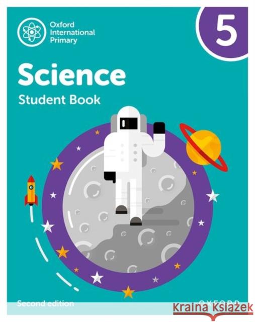 Oxford International Primary Science Second Edition Student Book 5 Roberts, Deborah 9781382006583 Oxford University Press