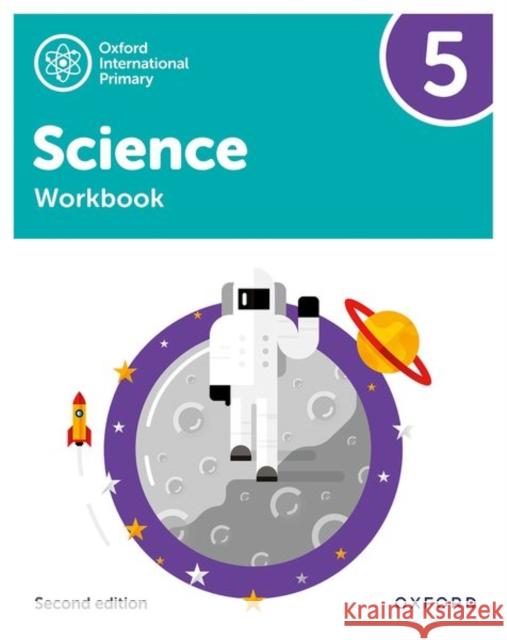 Oxford International Primary Science Second Edition Workbook 5 Roberts, Deborah 9781382006644 Oxford University Press