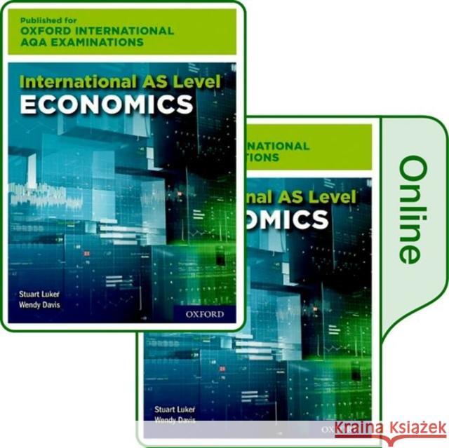 AS Level Economics for Oxford International AQA Examinations Stuart Luker Wendy Davis  9781382006842