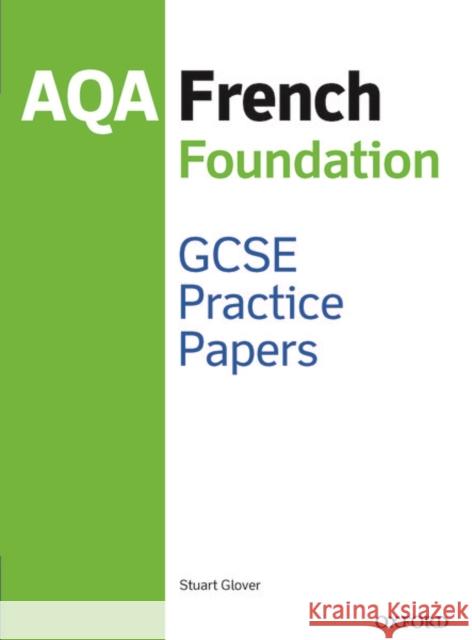 14-16/KS4: AQA GCSE French Foundation Practice Papers Glover, Stuart 9781382006934